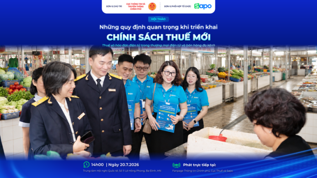 Chiều 20/7: Hội thảo làm rõ những quy định về thuế và hóa đơn điện tử trong thương mại điện tử và bán hàng đa kênh